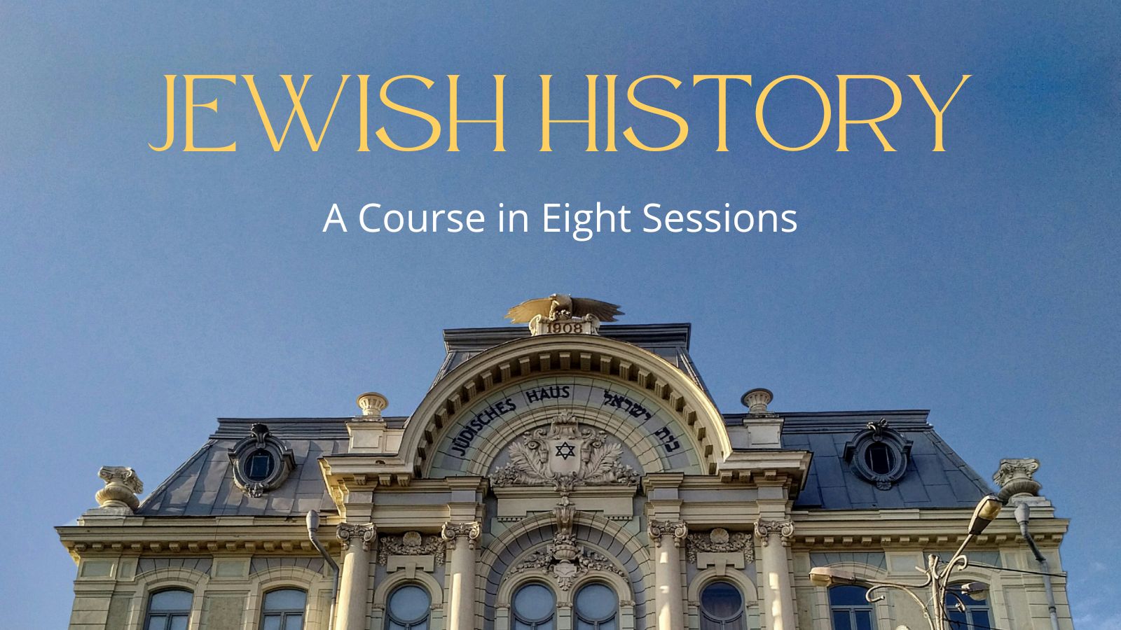 Eight-Week Class on Jewish History